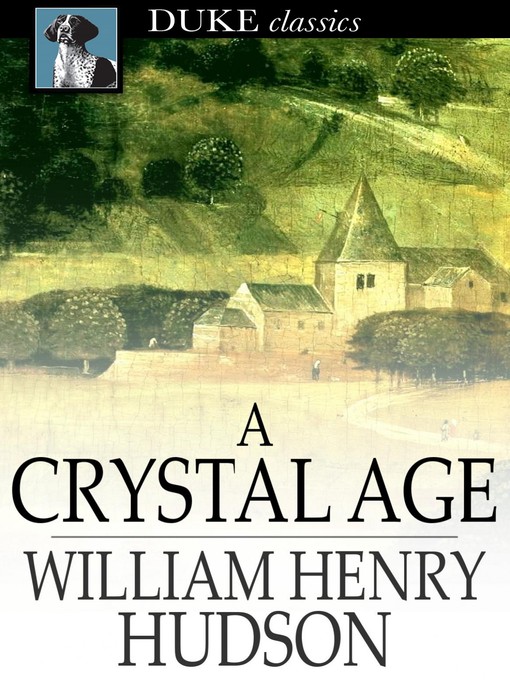Title details for A Crystal Age by William Henry Hudson - Available